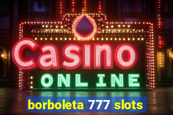 borboleta 777 slots